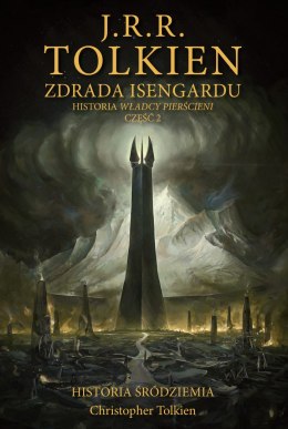 Zdrada Isengardu. Historia Śródziemia. Tom 7