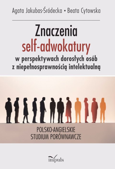 Znaczenia nadawane uczestnictwu w grupach self-adwokackich przez dorosłe osoby z niepełnosprawnością intelektualną polsko-angiel