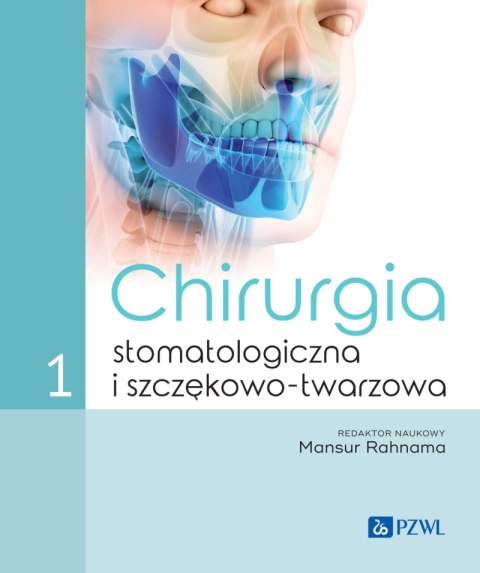 Chirurgia stomatologiczna i szczękowo-twarzowa. Tom 1