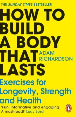 How To Build a Body That Lasts