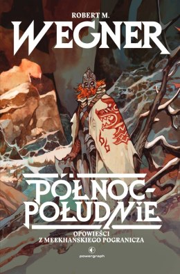 Opowieści z meekhańskiego pogranicza. Północ-Południe