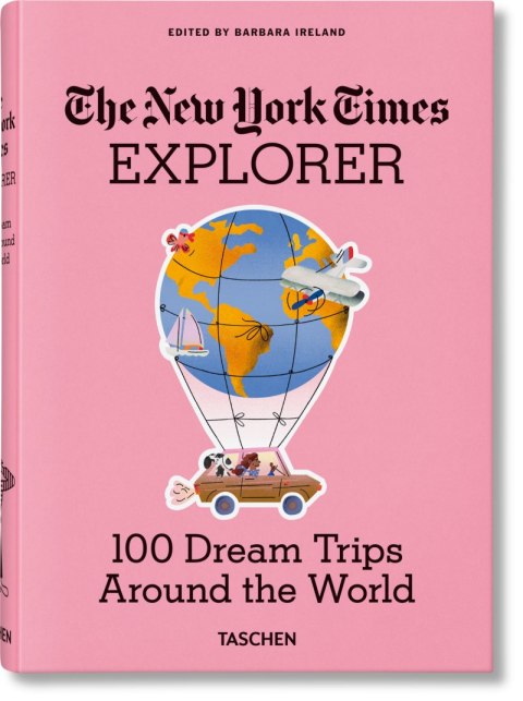 The New York Times Explorer. 100 Dream Trips Around the World wer. angielska