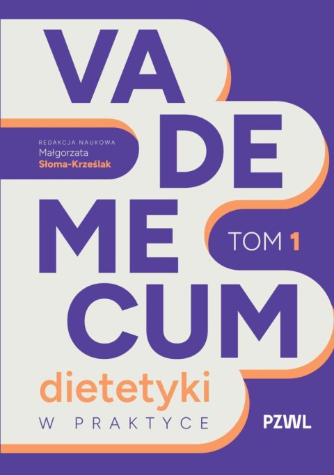 Vademecum dietetyki w praktyce. Tom 1