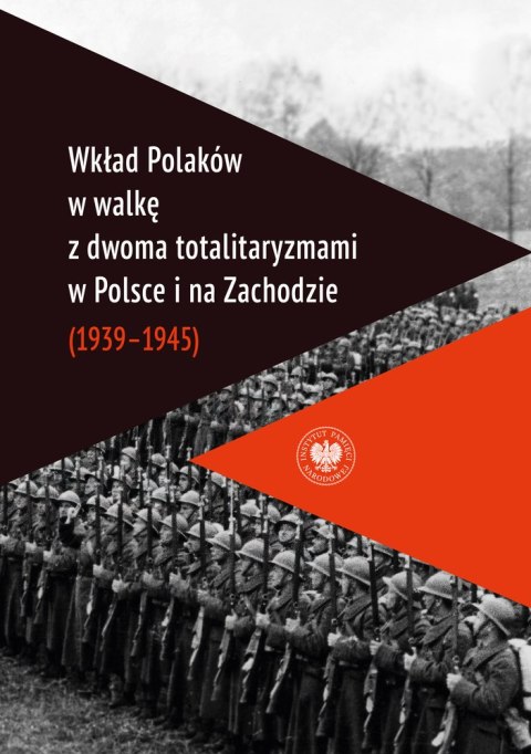 Wkład Polaków w walkę z dwoma totalitaryzmami w Polsce i na Zachodzie (1939-1945 )