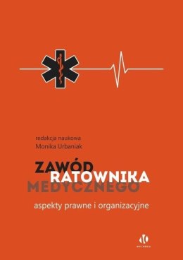 Zawód ratownika medycznego. Aspekty prawne i organizacyjne