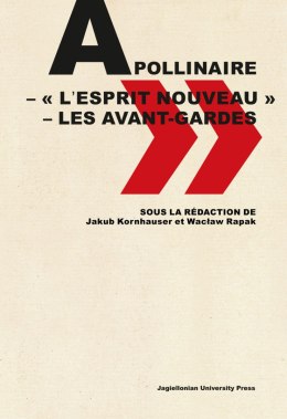 Apollinaire. Lesprit nouveau - les avant-gardes