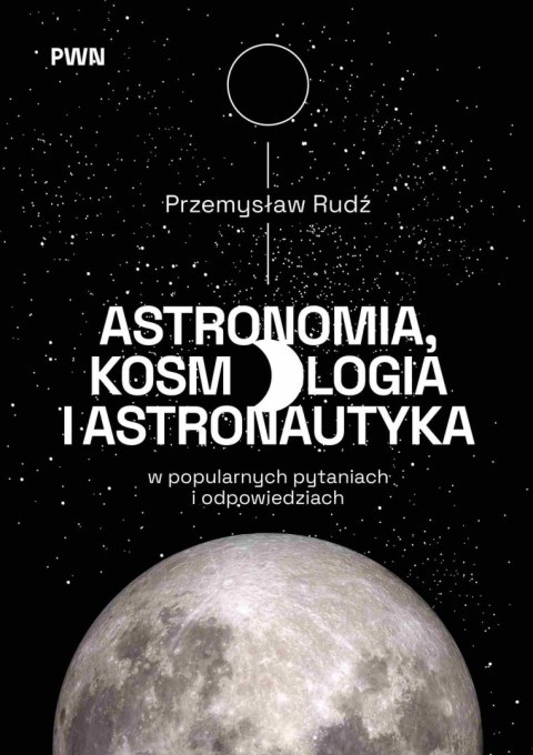 Astronomia, kosmologia i astronautyka w popularnych pytaniach i odpowiedziach