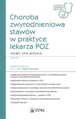 Choroba zwyrodnieniowa stawów w praktyce lekarza POZ. Nowe spojrzenie. W gabinecie lekarza POZ. W gabinecie lekarza Podstawowej 