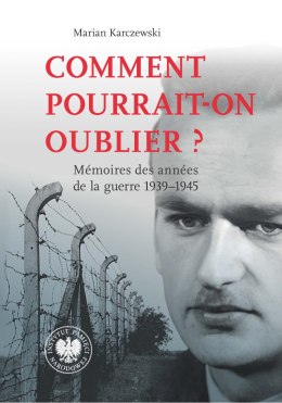 Comment pourrait-on oublier? Mémoires des années de la guerre 1939-1945