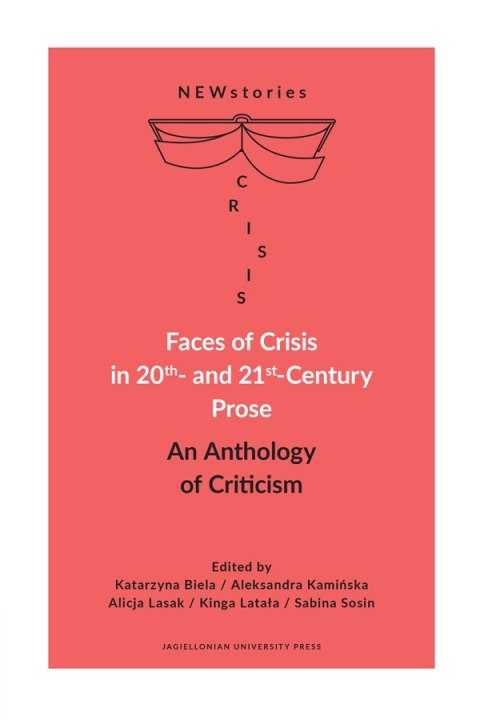 Faces of Crisis in 20th- and 21st- Century Prose. An Anthology of Criticism