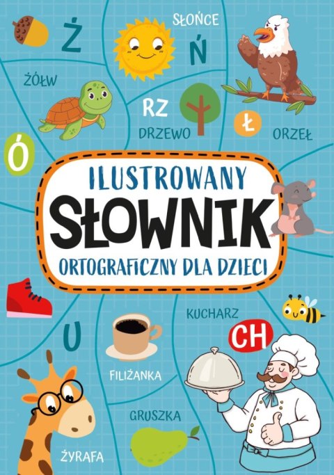 Ilustrowany słownik ortograficzny dla dzieci