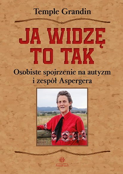 Ja widzę to tak Osobiste spojrzenie na autyzm i zespół Aspergera