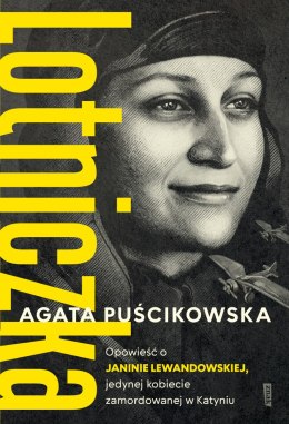 LOTNICZKA. Opowieść o Janinie Lewandowskiej