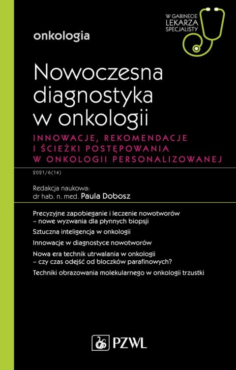 Nowoczesna diagnostyka w onkologii. Innowacje, rekomendacje i ścieżki postępowania w onkologii personalizowanej. W gabinecie lek