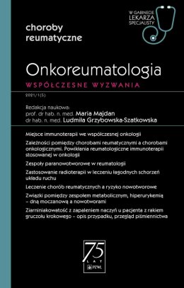 Onkoreumatologia. Współczesne wyzwanie.. W gabinecie lekarza specjalisty.