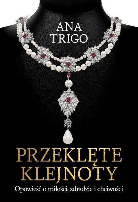 Przeklęte klejnoty. Opowieść o miłości, zdradzie i chciwości
