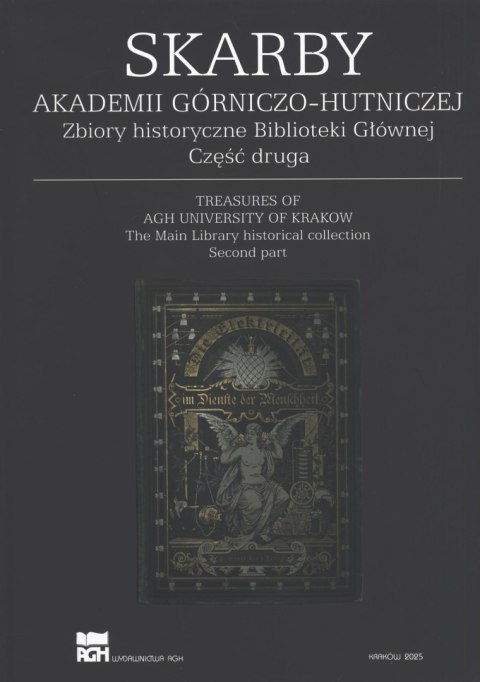 Skarby Akademii Górniczo-Hutniczej. Zbiory historyczne Biblioteki Głównej. Część 2