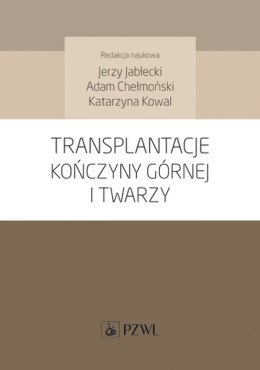 Transplantacje kończyny górnej i twarzy