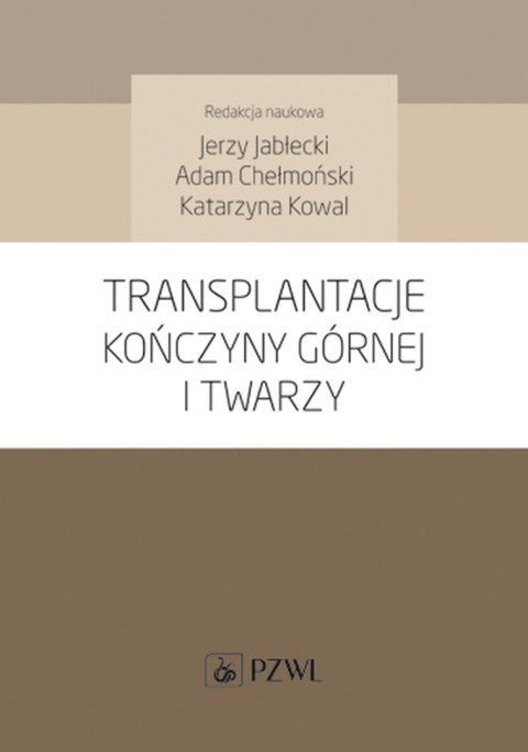 Transplantacje kończyny górnej i twarzy