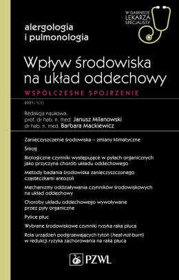 Wpływ środowiska na układ oddechowy. Współczesne spojrzenie. W gabinecie lekarza specjalisty. Alergologia i pulmonologia