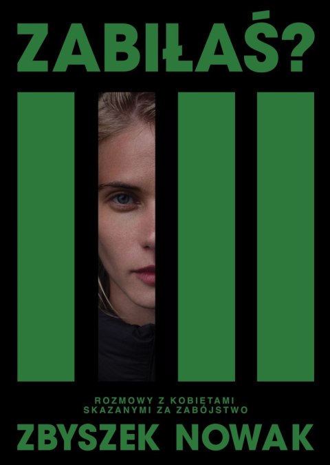 Zabiłaś? Rozmowy z kobietami skazanymi za zabójstwo