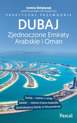 Dubaj zjednoczone emiraty arabskie i oman praktyczny przewodnik