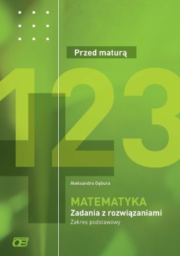 Matematyka Przed maturą Zadania z rozwiązaniami Zakres podstawowy