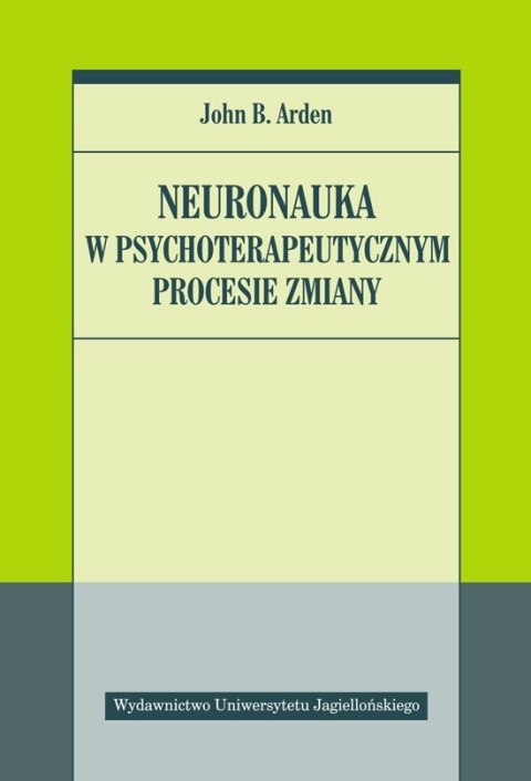 Neuronauka w psychoterapeutycznym procesie zmiany