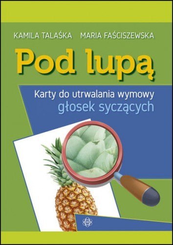 Pod lupą Karty do utrwalania wymowy głosek syczących