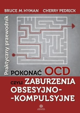 Pokonać OCD czyli zaburzenia obsesyjno-kompulsywne