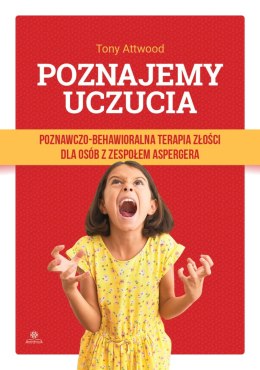 Poznajemy uczucia. Poznawczo-behawioralna terapia złości dla osób z zespołem aspergera