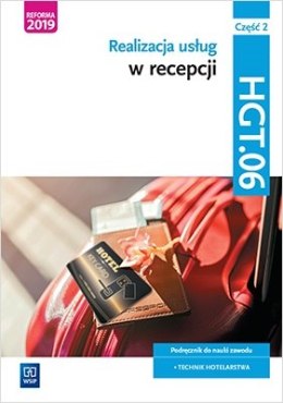 Realizacja usług w recepcji. Kwalifikacja HGT.06. Podręcznik do nauki zawodu technik hotelarstwa. Część 2