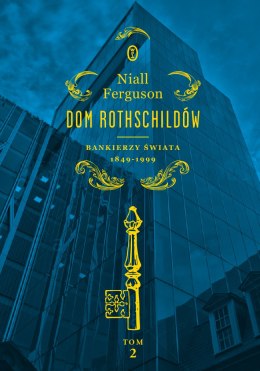 Bankierzy świata 1849-1999. Dom Rothschildów. Tom 2 wyd. 2026