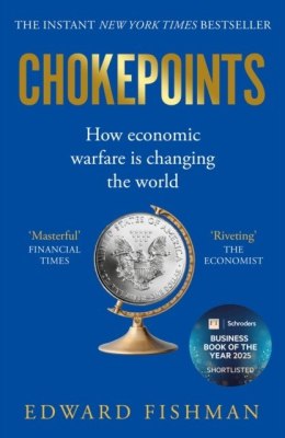 Chokepoints. How Economic Warfare is Changing the World