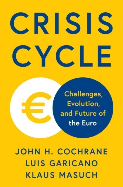 Crisis Cycle. Challenges, Evolution, and Future of the Euro