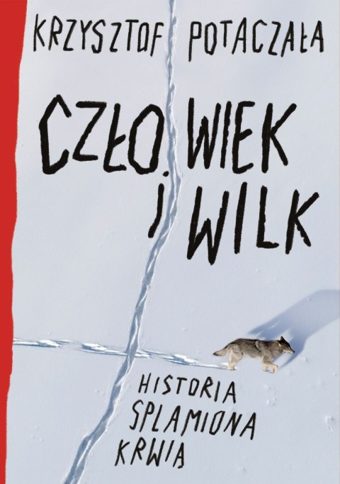 Człowiek i wilk. Historia splamiona krwią