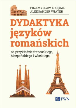 Dydaktyka języków romańskich. na przykładzie francuskiego, hiszpańskiego i włoskiego