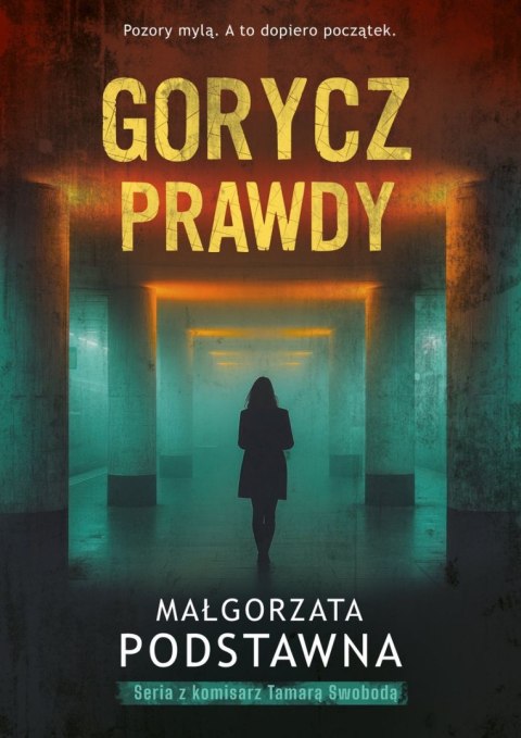 Gorycz prawdy. Seria z komisarz Tamarą Swobodą. Tom 2