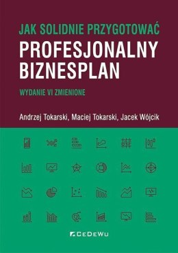 Jak solidnie przygotować profesjonalny biznesplan (wyd. VI zmienione)