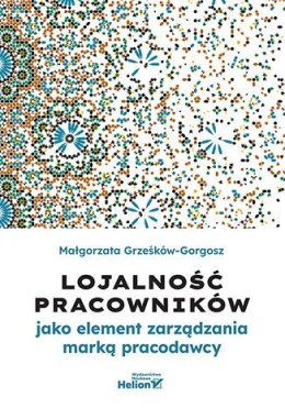 Lojalność pracowników jako element zarządzania marką pracodawcy