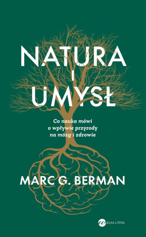 Natura i umysł. Co nauka mówi o wpływie przyrody na mózg i zdrowie
