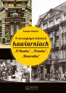 O niezwykłych łódzkich kawiarniach 