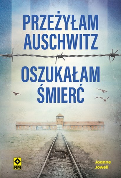 Przeżyłam Auschwitz Oszukałam śmierć