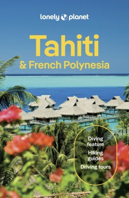Tahiti & French Polynesia. Lonely planet
