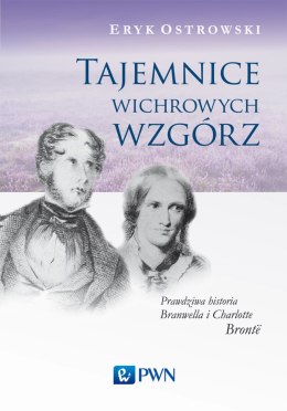Tajemnice wichrowych wzgórz prawdziwa historia branwella i charlotte bronte