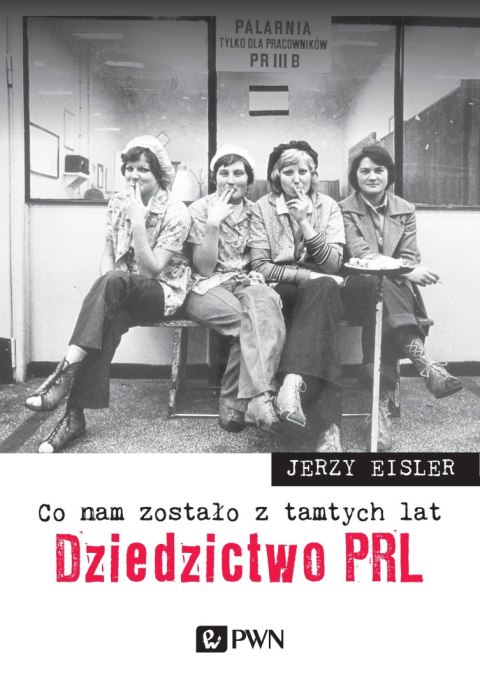 Co nam zostało z tamtych lat dziedzictwo PRL