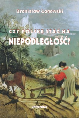 Czy Polskę stać na niepodległość? Teksty wybrane z lat 1991-2019 wyd. 2