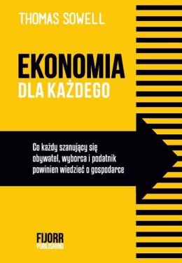 Ekonomia dla każdego. Co każdy szanujący się obywatel, wyborca i podatnik powinien wiedzieć o gospodarce wyd. 2