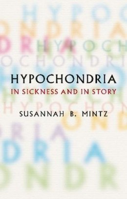 Hypochondria. In Sickness and in Story