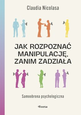 Jak rozpoznać manipulację, zanim zadziała. Samoobrona psychologiczna